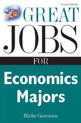 Great Jobs for Economics Majors Blythe Camenson