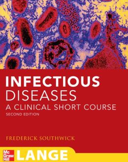Infectious Diseases: A Clinical Short Course, Second Edition