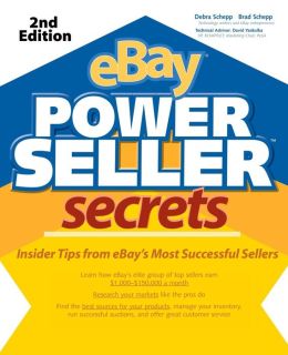 EBay Power Seller Secrets - Insider Tips from eBay's Most Successful Sellers Debra Schepp and Brad Schepp