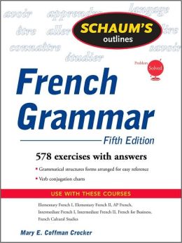 Schaum's Outline of French Grammar, 5ed (Schaum's Outline Series) Mary E. Coffman Crocker