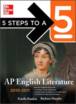 5 Steps to a 5 AP English Literature, 2010-2011 Edition (5 Steps to a 5 on the Advanced Placement Examinations Series) Estelle Rankin and Barbara Murphy