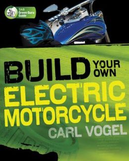 Build Your Own Electric Motorcycle 1 Carl Vogel