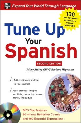 Tune Up Your Spanish with MP3 Disc Mary McVey Gill and Brenda Wegmann