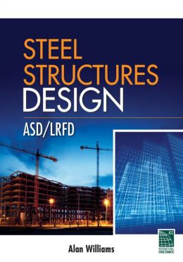 Structural Steel Design: ASD (Structural Steel Design, ASD) Alan Williams