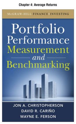 Portfolio Performance Measurement and Benchmarking, Chapter 4: Average Returns Wayne E. Ferson