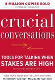 Book Cover Image. Title: Crucial Conversations:  Tools for Talking When Stakes Are High, Author: Kerry Patterson
