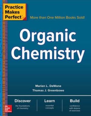 Practice Makes Perfect Organic Chemistry