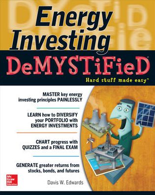Energy Investing DeMystified: A Self-Teaching Guide