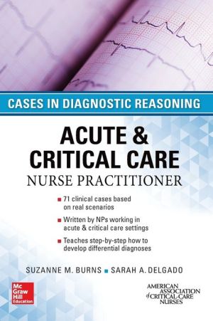 Acute and Critical Care Nurse Practitioner: Cases in Diagnostic Reasoning
