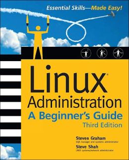 Linux Administration: A Beginner's Guide, Third Edition Steven Graham