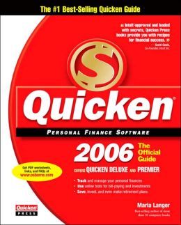 Quicken 2006: The Official Guide: Covers Quicken Deluxe and Premier