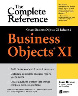 BusinessObjects XI (Release 2) The Complete Reference Cindi Howson