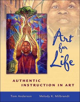 Art for Life: Authentic Instruction in Art