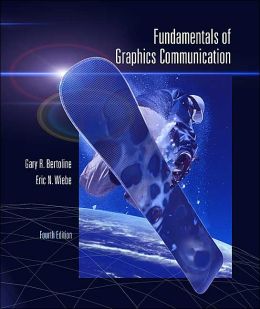 Fundamentals of Graphics Communication Gary Robert Bertoline and Eric N Wiebe