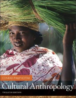 Cultural Anthropology with Living Anthropology Student CD (12th Edition) Conrad Kottak