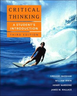 Critical Thinking: A Student's Introduction Gregory Bassham