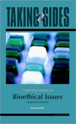 Taking Sides Clashing Views On Bioethical Issues 13Th Edition