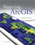Book Cover Image. Title: Mastering ArcGIS with Video Clips DVD-ROM, Author: Maribeth Price
