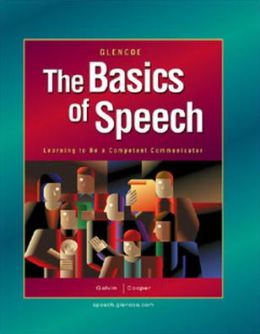 The Basics of Speech: Learning to be a Competent Communicator, Student Edition