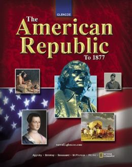 The American Republic to 1877, Student Edition Glencoe McGraw-Hill