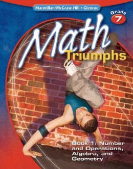 Math Triumphs, Grade 7, Student Study Guide, Book 1: Number and Operations, Algebra, and Geometry McGraw-Hill