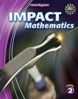 IMPACT Mathematics, Course 2, Student Edition McGraw-Hill