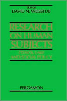 Research on Human Subjects: Ethics, Law and Social Policy