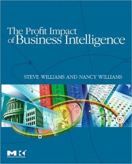 The Profit Impact of Business Intelligence Steve Williams