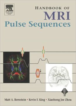 Matt A. Bernstein - Handbook of MRI Pulse Sequences