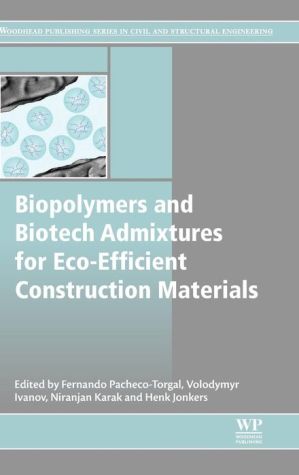 Biopolymers and Biotech Admixtures for Eco-Efficient Construction Materials