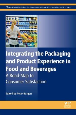 Integrating the Packaging and Product Experience in Food and Beverages: A Road-Map to Consumer Satisfaction