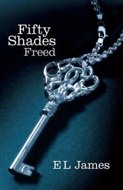 Fifty Shades Freed (Fifty Shades Trilogy #3)