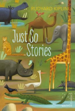 Just So Stories by Rudyard Kipling | 9780099582588 | Paperback | Barnes ...