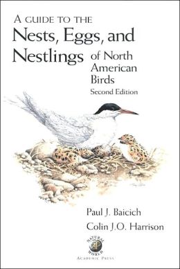 A Guide to the Nests, Eggs, and Nestlings of North American Birds
