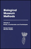 Biological Museum Methods: Plants, Invertebrates and Techniques