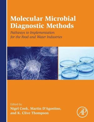 Molecular Microbial Diagnostic Methods: Pathways to Implementation for the Food and Water Industries