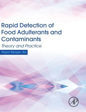 Rapid Detection of Food Adulterants and Contaminants: Theory and Practice