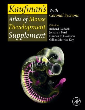 Kaufman's Atlas of Mouse Development Supplement: With Coronal Sections