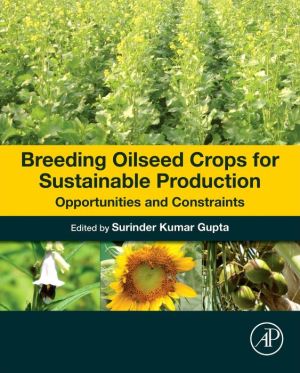 Breeding Oilseed Crops for Sustainable Production: Opportunities and Constraints