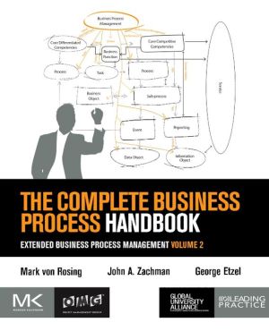 The Complete Business Process Handbook: Extended Business Process Management Volume 2