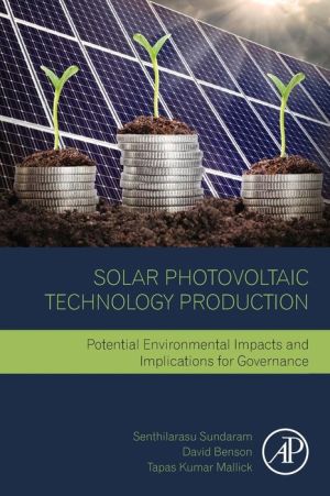 Solar Photovoltaic Technology Production: Potential environmental impacts and implications for governance