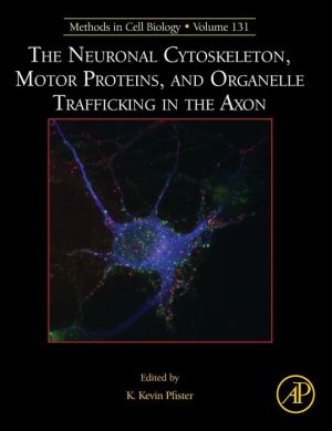 The Neuronal Cytoskeleton, Motor Proteins, and Organelle Trafficking in the Axon