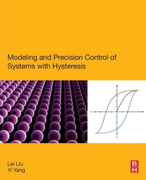 Modeling and Precision Control of Systems with Hysteresis