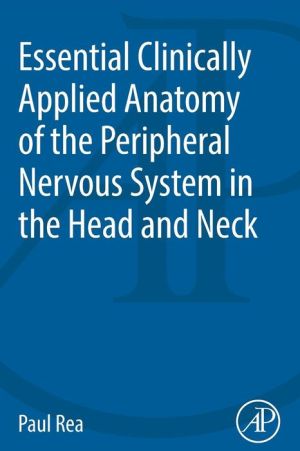 Essential Clinically Applied Anatomy of the Peripheral Nervous System in the Head and Neck