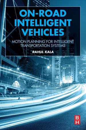 On-Road Intelligent Vehicles: Motion Planning for Intelligent Transportation Systems