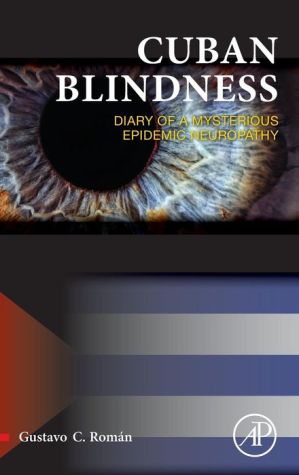 Cuban Blindness: Diary of a Mysterious Epidemic Neuropathy