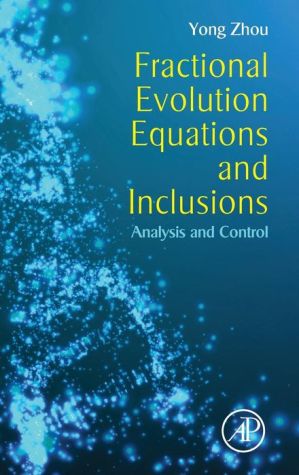 Fractional Evolution Equations and Inclusions: Analysis and Control