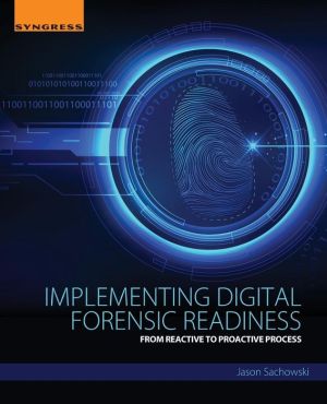 Implementing Digital Forensic Readiness: From Reactive to Proactive Process