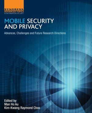 Book Mobile Security and Privacy: Advances, Challenges and Future Research Directions