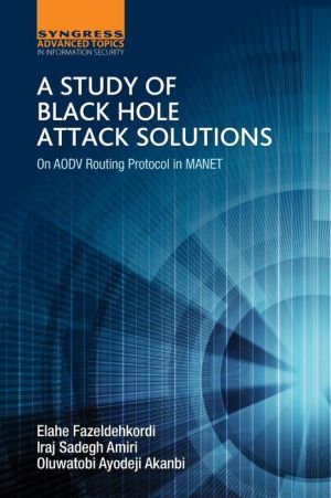 A Study of Black Hole Attack Solutions: On AODV Routing Protocol in MANET